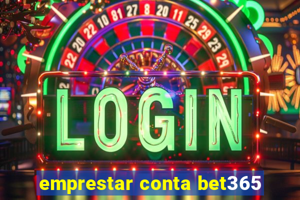 emprestar conta bet365